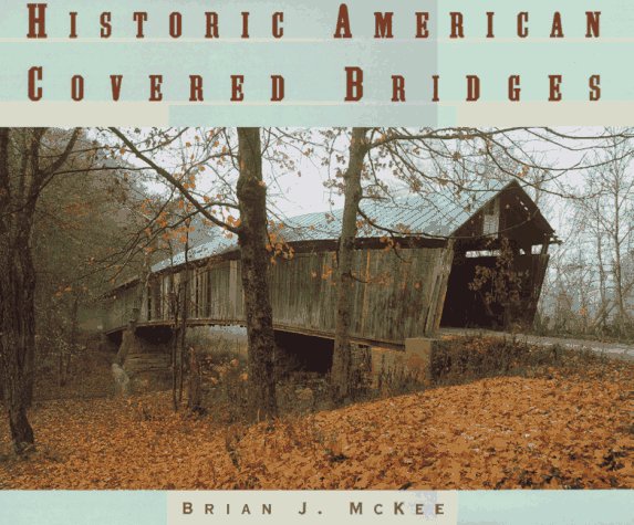 Historic American Covered Bridges  N/A 9780195213355 Front Cover