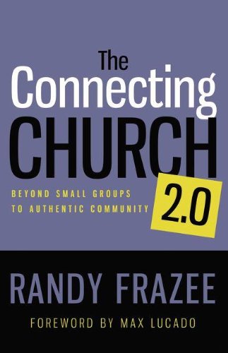 Connecting Church 2. 0 Beyond Small Groups to Authentic Community N/A 9780310494355 Front Cover