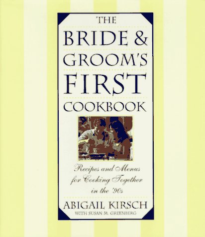 Bride and Groom's First Cookbook   1996 9780385476355 Front Cover