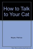 How to Talk to Your Cat  N/A 9780451128355 Front Cover