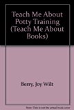 Teach Me about Potty Training : A Growing up Book N/A 9780516021355 Front Cover