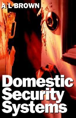 Domestic Security Systems Build or Improve Your Own Intruder Alarm System  1997 9780750632355 Front Cover