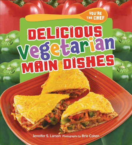 Delicious Vegetarian Main Dishes:   2013 9780761366355 Front Cover