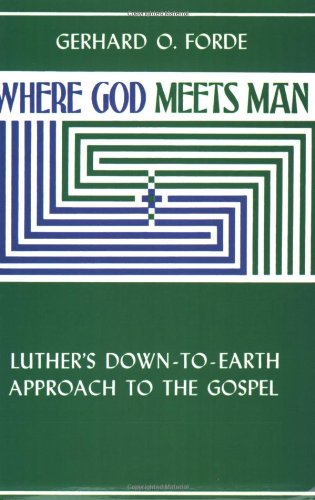 Where God Meets Man Luther's down-to-Earth Approach to the Gospel N/A 9780806612355 Front Cover