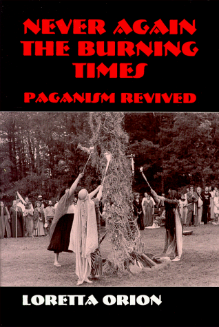 Never Again the Burning Times Paganism Revived  1995 9780881338355 Front Cover