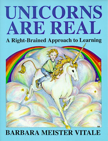 Unicorns Are Real A Right-Brained Approach to Learning N/A 9780915190355 Front Cover