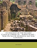 Catalogue of the Valuable Classical Library of Robert Bland Now on Sale by Merridew and Son, Coventry  N/A 9781274199355 Front Cover