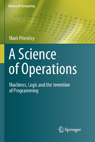Science of Operations Machines, Logic and the Invention of Programming  2011 9781447126355 Front Cover