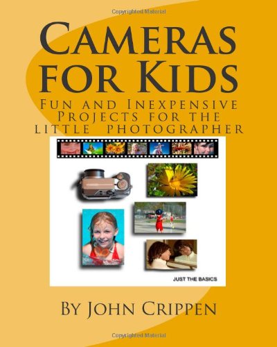 Cameras for Kids Fun and Inexpensive Projects for the Little Photographer N/A 9781449502355 Front Cover