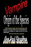 Vampire Origin of the Species A Full Blooded Vampire Story for Grownups Only Large Type  9781491277355 Front Cover