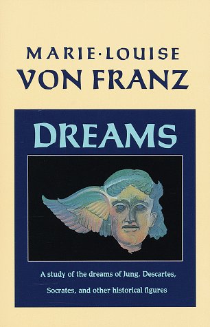 Dreams A Study of the Dreams of Jung, Descartes, Socrates, and Other Historical Figures  1998 9781570620355 Front Cover