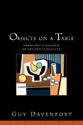 Objects on a Table Harmonious Disarray in Art and Literature  1999 9781582430355 Front Cover