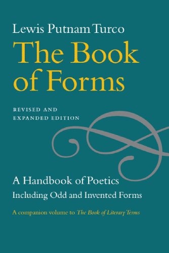 Book of Forms A Handbook of Poetics, Including Odd and Invented Forms, Revised and Expanded Edition 4th 2011 (Revised) 9781611680355 Front Cover