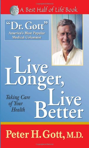 Live Longer, Live Better Taking Care of Your Health After 50  2004 9781884956355 Front Cover