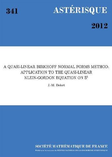 Quasi-Linear Birkhoff Normal Forms Method Application to the Quasi-Linear Klein-Gordon Equation on Sï¿½  2012 9782856293355 Front Cover