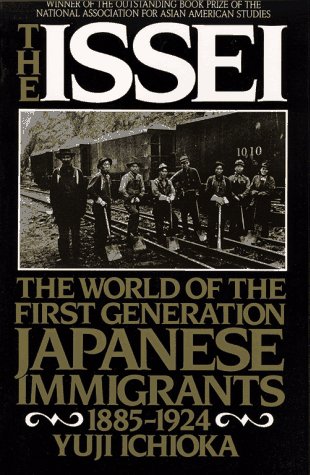 Issei The World of the First-Generation Japanese Immigrants, 1885-1924 N/A 9780029324356 Front Cover