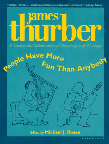 People Have More Fun Than Anybody A Centennial Celebration of Drawings and Writings by James Thurber  1995 9780156002356 Front Cover