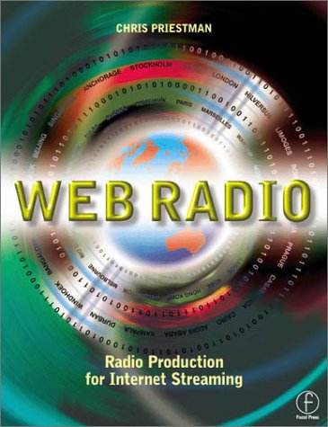 Web Radio Radio Production for Internet Streaming  2001 9780240516356 Front Cover