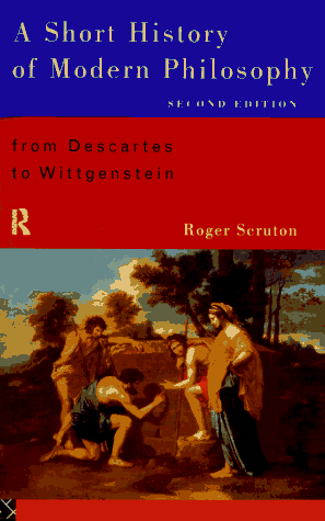 Short History of Modern Philosophy From Descartes to Wittgenstein 2nd 1995 (Revised) 9780415130356 Front Cover