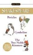 Pericles/Cymbeline/the Two Noble Kinsmen   2006 (Revised) 9780451530356 Front Cover