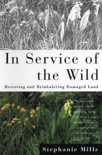 In Service of the Wild Restoring and Reinhabiting Damaged Land  1996 9780807085356 Front Cover