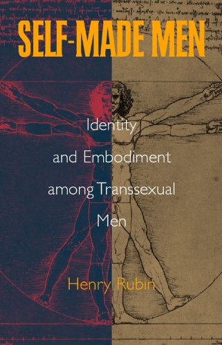 Self-Made Men Identity and Embodiment among Transsexual Men  2003 9780826514356 Front Cover