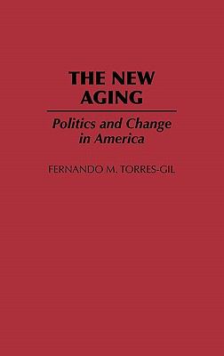 New Aging Politics and Change in America  1992 9780865690356 Front Cover