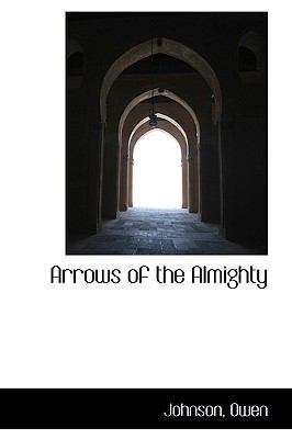 Arrows of the Almighty  N/A 9781110755356 Front Cover