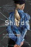 Shards A Young Vice Cop Investigates Her Darkest Case of Meth Addiction - Her Own N/A 9781451696356 Front Cover