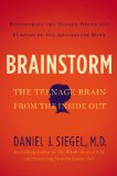 Brainstorm The Power and Purpose of the Teenage Brain  2013 9781585429356 Front Cover