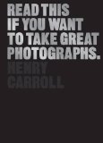 Read This If You Want to Take Great Photographs (photography Books, Top Photography Tips)  2014 9781780673356 Front Cover