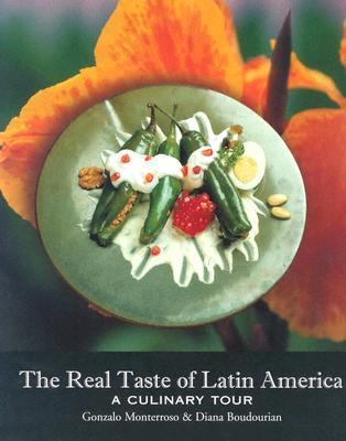 Real Taste of Latin America A Culinary Tour  2004 9781894622356 Front Cover