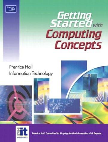 Getting Started with Computing Concepts   2003 9780131411357 Front Cover