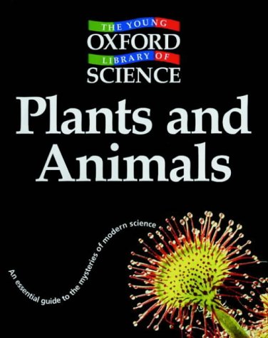Plants and Animals (Young Oxford Library of Science) N/A 9780199109357 Front Cover