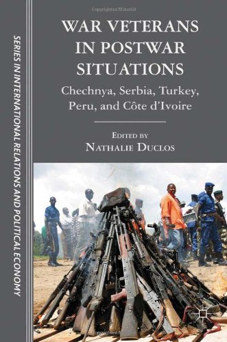 War Veterans in Postwar Situations Chechnya, Serbia, Turkey, Peru, and CÃ´te d'Ivoire  2012 9780230341357 Front Cover