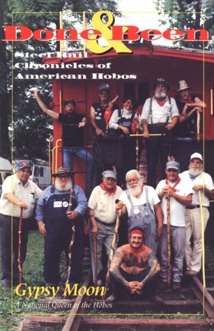 Done and Been Steel Rail Chronicles of American Hobos  1996 9780253210357 Front Cover
