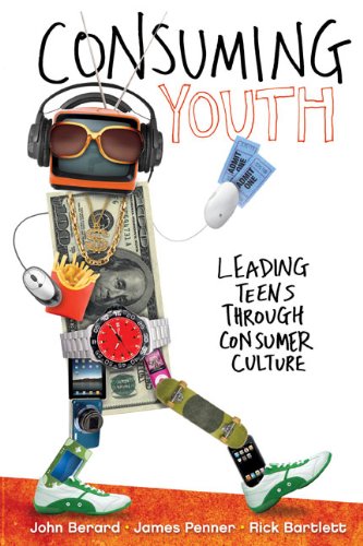 Consuming Youth Leading Teens Through Consumer Culture  2010 9780310669357 Front Cover