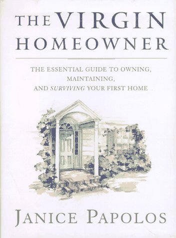 Virgin Homeowner The Essential Guide to Owning, Maintaining, and Surviving Your First Home  1997 9780393040357 Front Cover