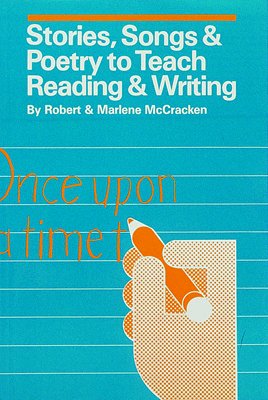 Stories, Songs and Poetry to Teach Reading and Writing Stories, Songs and Poetry to Teach, Grades K-4  N/A 9780920541357 Front Cover