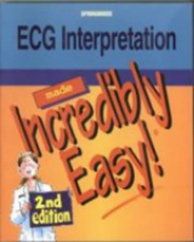 ECG Interpretation Made Incredibly Easy!  2nd 2002 9781582551357 Front Cover