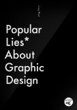 Popular Lies about Graphic Design   2012 9788415391357 Front Cover