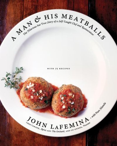 Man and His Meatballs The Hilarious but True Story of a Self-Taught Chef and Restaurateur  2006 9780060853358 Front Cover