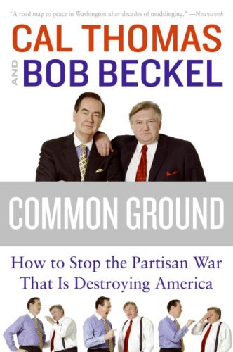 Common Ground How to Stop the Partisan War That Is Destroying America N/A 9780061236358 Front Cover