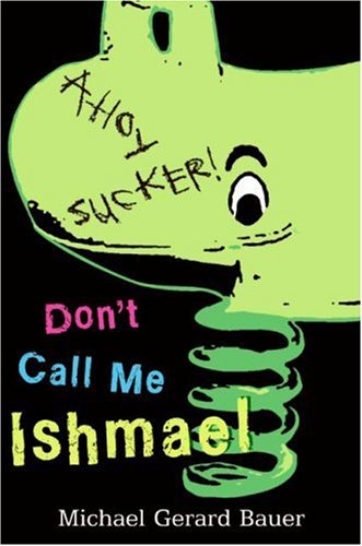 Don't Call Me Ishmael   2007 9780061348358 Front Cover