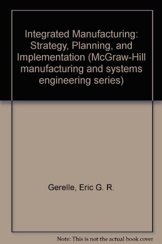 Integrated Manufacturing : Strategy, Planning and Implementation  1988 9780070232358 Front Cover