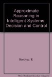 Approximate Reasoning in Intelligent Decision and Control Ligent Systems Proceedings of the International Conference, January 8-10, 1986, Paris  1987 9780080343358 Front Cover