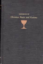 Handbook of Christian Feasts and Customs N/A 9780151384358 Front Cover