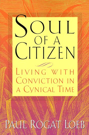 Soul of a Citizen Living with Conviction in a Cynical Time 7th (Revised) 9780312204358 Front Cover