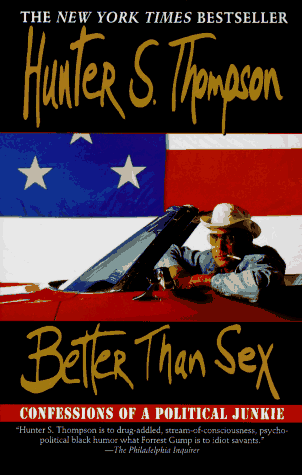 Better Than Sex Confessions of a Political Junkie N/A 9780345396358 Front Cover