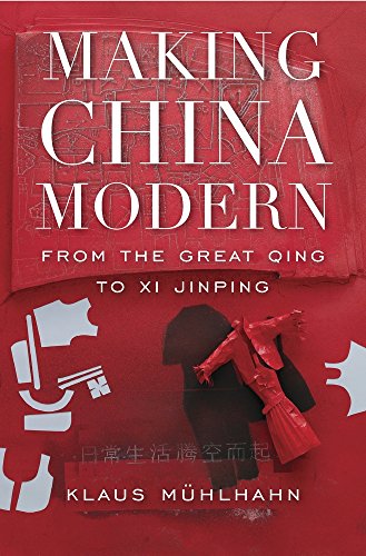 Making China Modern From the Great Qing to Xi Jinping  2018 9780674737358 Front Cover